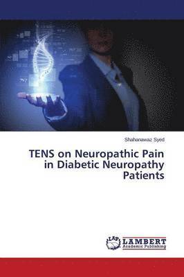 bokomslag Tens on Neuropathic Pain in Diabetic Neuropathy Patients