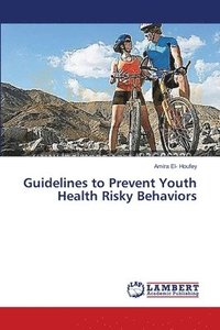 bokomslag Guidelines to Prevent Youth Health Risky Behaviors