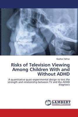 Risks of Television Viewing Among Children With and Without ADHD 1