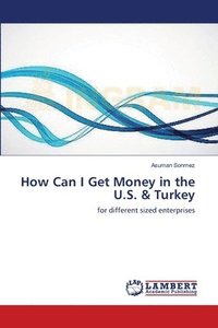 bokomslag How Can I Get Money in the U.S. & Turkey