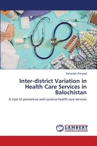 bokomslag Inter-district Variation in Health Care Services in Balochistan