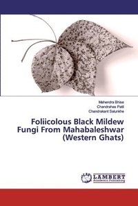 bokomslag Foliicolous Black Mildew Fungi From Mahabaleshwar (Western Ghats)