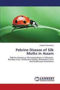 bokomslag Pebrine Disease of Silk Moths in Assam