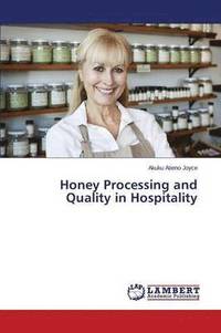 bokomslag Honey Processing and Quality in Hospitality
