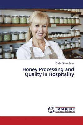 Honey Processing and Quality in Hospitality 1