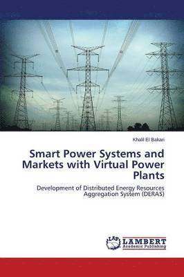 Smart Power Systems and Markets with Virtual Power Plants 1