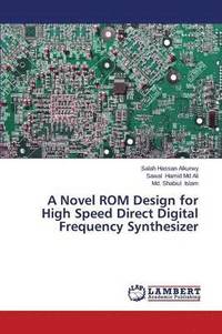 bokomslag A Novel ROM Design for High Speed Direct Digital Frequency Synthesizer