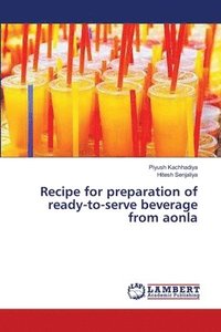 bokomslag Recipe for preparation of ready-to-serve beverage from aonla