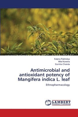 bokomslag Antimicrobial and antioxidant potency of Mangifera indica L. leaf