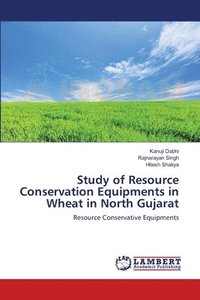 bokomslag Study of Resource Conservation Equipments in Wheat in North Gujarat