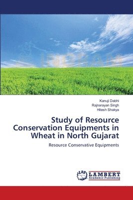 Study of Resource Conservation Equipments in Wheat in North Gujarat 1