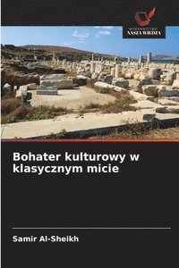 bokomslag Bohater kulturowy w klasycznym micie