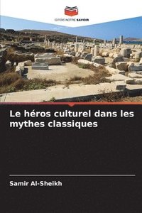 bokomslag héros culturel dans les mythes classiques