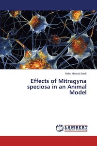 bokomslag Effects of Mitragyna speciosa in an Animal Model