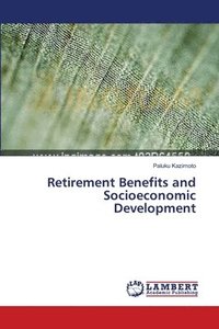 bokomslag Retirement Benefits and Socioeconomic Development