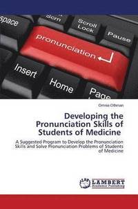 bokomslag Developing the Pronunciation Skills of Students of Medicine