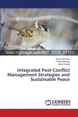 Integrated Post-Conflict Management Strategies and Sustainable Peace 1