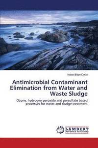 bokomslag Antimicrobial Contaminant Elimination from Water and Waste Sludge