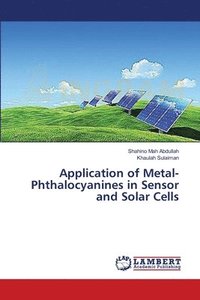 bokomslag Application of Metal-Phthalocyanines in Sensor and Solar Cells
