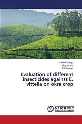 bokomslag Evaluation of Different Insecticides Against E. Vittella on Okra Crop