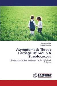 bokomslag Asymptomatic Throat Carriage of Group a Streptococcus