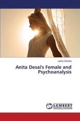 Anita Desai's Female and Psychoanalysis 1