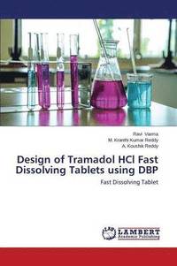 bokomslag Design of Tramadol Hcl Fast Dissolving Tablets Using Dbp