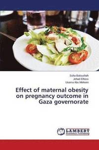 bokomslag Effect of Maternal Obesity on Pregnancy Outcome in Gaza Governorate