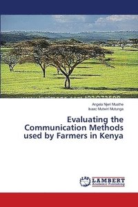 bokomslag Evaluating the Communication Methods used by Farmers in Kenya