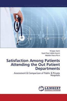 bokomslag Satisfaction Among Patients Attending the Out Patient Departments