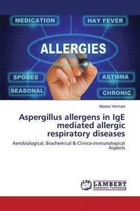 bokomslag Aspergillus Allergens in IGE Mediated Allergic Respiratory Diseases