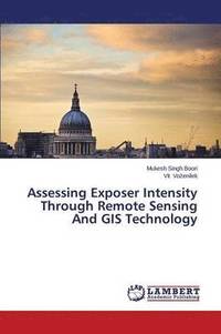 bokomslag Assessing Exposer Intensity Through Remote Sensing and GIS Technology