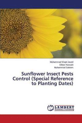 Sunflower Insect Pests Control (Special Reference to Planting Dates) 1