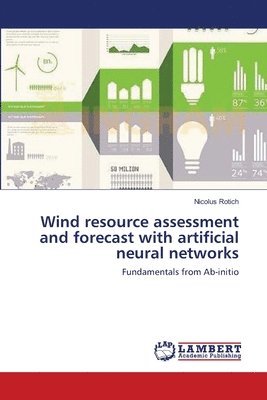 Wind resource assessment and forecast with artificial neural networks 1