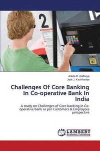 bokomslag Challenges of Core Banking in Co-Operative Bank in India