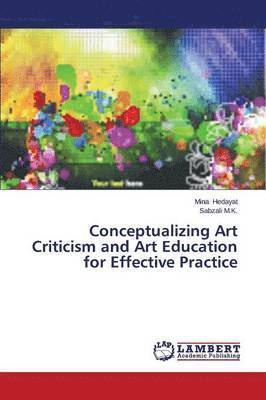 Conceptualizing Art Criticism and Art Education for Effective Practice 1