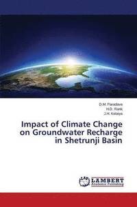 bokomslag Impact of Climate Change on Groundwater Recharge in Shetrunji Basin
