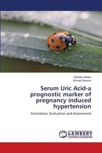bokomslag Serum Uric Acid-a prognostic marker of pregnancy induced hypertension