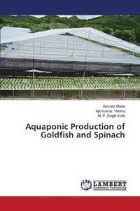 bokomslag Aquaponic Production of Goldfish and Spinach