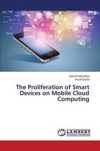 bokomslag The Proliferation of Smart Devices on Mobile Cloud Computing
