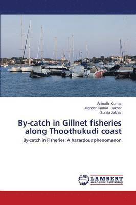 By-Catch in Gillnet Fisheries Along Thoothukudi Coast 1