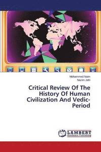 bokomslag Critical Review of the History of Human Civilization and Vedic- Period