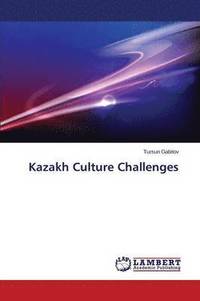 bokomslag Kazakh Culture Challenges