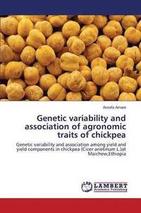 bokomslag Genetic Variability and Association of Agronomic Traits of Chickpea