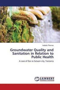 bokomslag Groundwater Quality and Sanitation in Relation to Public Health