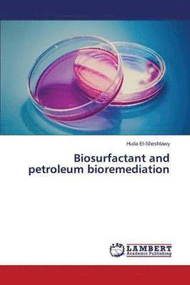 Biosurfactant and Petroleum Bioremediation 1