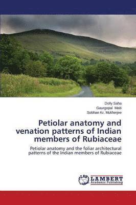 Petiolar anatomy and venation patterns of Indian members of Rubiaceae 1