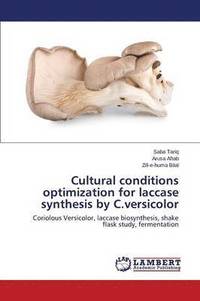 bokomslag Cultural conditions optimization for laccase synthesis by C.versicolor
