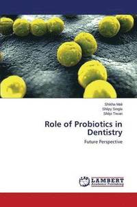 bokomslag Role of Probiotics in Dentistry