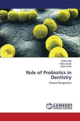 Role of Probiotics in Dentistry 1